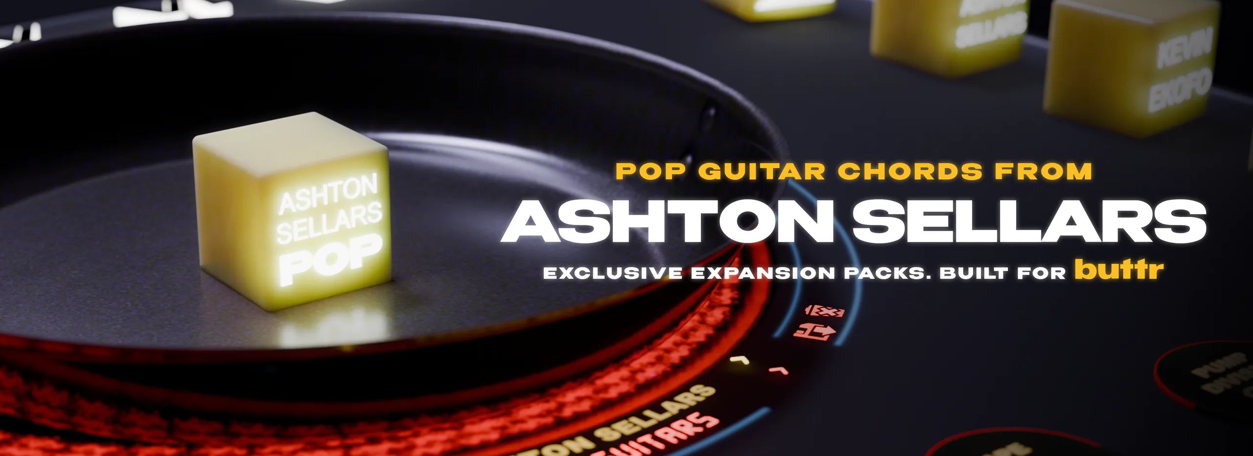 Pop guitar chords from Ashton Sellars. Exclusive expansion packs, built for Buttr.