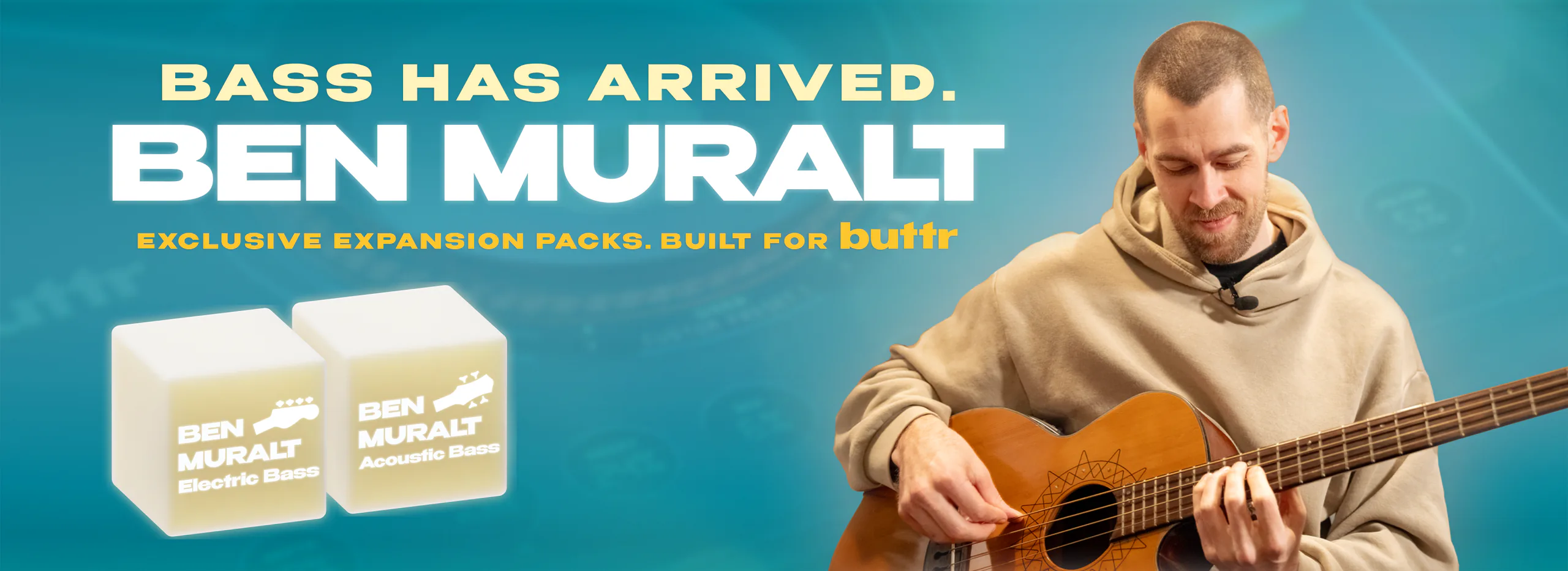 Harness the signature sound of Ben Muralt. Exclusive expansion packs, built for Buttr.