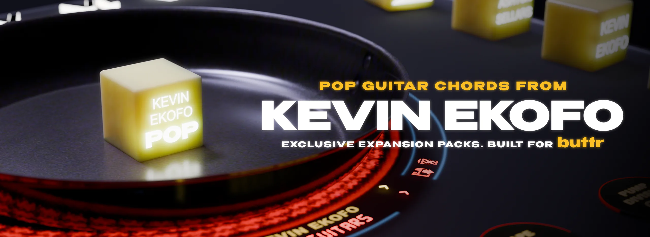 Pop guitar chords from Kevin Ekofo. Exclusive expansion packs, built for Buttr.